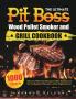 The Ultimate Pit Boss Wood Pellet Smoker and Grill Cookbook