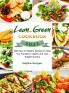 Lean and Green Cookbook 2021: 800 Easy & Healthy Recipes to Help You Transform Health and Loss Weight Quickly