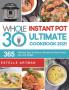The Whole30 Instant Pot Ultimate Cookbook 2021: 365-Days Easy & Delicious Recipes for Quick Detox and Loss Weight