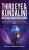 Third Eye & Kundalini Awakening for Beginners: Guided Mindfulness Meditations Yoga Hypnosis & Spiritual Awakening Practices - Heal Your Chakra's & Energy Psychic Abilities & More!
