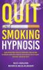 Quit Smoking Hypnosis: Guided Meditations Positive Affirmations & Visualizations For Smoking Addiction & Cessation Replacing With Healthy Habits Relation & Healing Deep Sleep