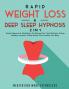 Rapid Weight Loss & Deep Sleep Hypnosis (2 in 1): Guided Hypnosis & Meditations For Burning Fat Food Addiction Eating Healthy Insomnia Falling Asleep Fast Healing Your Body