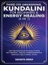 Third Eye Awakening Kundalini For Beginners& Energy Healing (4 in 1): 100+ Spiritual Tips& Practices To Raise Your Vibration- Chakras Guided Meditations Hypnosis Yoga Crystals Tantra