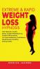 Extreme & Rapid Weight Loss Hypnosis: Self-Hypnotic Gastric Band Guided Meditations & Positive Affirmations for Food Addiction Confidence Mindfulness & Healthy Eating Habits