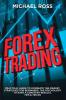 Forex Trading: PRACTICAL GUIDE to Dominate the Market: Strategies for Beginners the Psychology to have a constant Results Tips & Tricks: 1