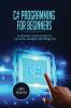 C# Programming For Beginners: A Step-by-Step Guide to C# With Hands on Projects