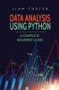 Data Analysis Using Python: A Complete Beginner Guide