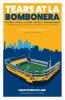 Tears at La Bombonera