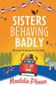 Sisters Behaving Badly
