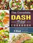 The Complete Dash Diet Cookbook: Healthy Recipes and 3-Week Meal Plan
