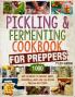 Pickling and Fermenting Cookbook for Preppers