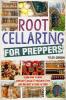 Root Cellaring for Preppers