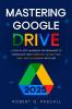 Mastering Google Drive
