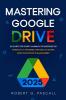 Mastering Google Drive