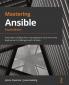 Mastering Ansible - Fourth Edition