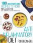 Anti-inflammatory diet for beginners: 100 Mouthwatering Recipes to Fight Inflammation Boost the Immune System and Your Weight Loss.