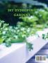 DIY Hydroponic Gardens: The Complete Guide to Setting Up and Create DIY Sustainable Hydroponics Garden With The Best Techniques For Growing Fresh Vegetables Fruits Herbs Without Soil