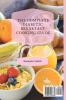The Complete Diabetic Breakfast Cooking Guide: 50 fantastic quick and delicious recipes to start the day
