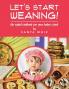 Let's Start Weaning!