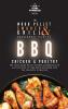 The Wood Pellet Smoker and Grill Cookbook: BBQ Chicken and Poultry: 4