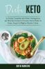 Dieta Keto: La Guida Complete alla Dieta Chetogenica per Bruciare Grassi in Eccesso Senza Patire la Fame. Scopri le Migliori Ricetto Cheto - Keto Diet (Italian Version)