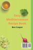 Easy Mediterranean Recipe Book: Quick and Delicious Meals to Boost Your Health