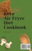 Keto Air Fryer Diet Cookbook: Tasty and Delicious Vegetables Recipes to Effortless your Health
