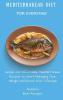 Mediterranean Diet for Everyone: Simple and Affordable Mediterranean Recipes to Start Managing Your Weight and Boost Your Lifestyle