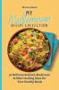 My Mediterranean Recipe Collection: 50 Delicious Seafood Mushroom & Other Cooking Ideas for Your Healthy Meals