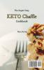 The Super Easy KETO Chaffle Cookbook: Delicious And Keto-friendly Chaffle Recipes For Beginners