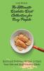 The Ultimate Diabetic Diet Collection for Busy People: Quick and Delicious Recipes to Enjoy Your Diet and Make Healthy Meals