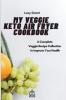 My Veggie Keto Air Fryer Cookbook: A Complete Veggie Recipe Collection to Improve Your Health