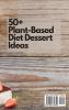 50+ Plant-Based Diet Dessert Ideas: Simple and Yummy Dessert Collection