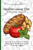 Mediterranean Diet Recipes Book: Improve Your Diet & Lifestyle With These 50 Mediterranean Delicous Dishes