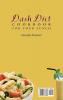 Dash Diet Cookbook For Your Lunch: A perfect mix of Tasty Recipes to stay healthy and fit or to enjoy your everyday Lunch Meals