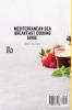 Mediterranean Sea Breakfast Cooking Guide: Start your Day with These Breakfast Recipes