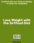 Lose Weight with the Sirtfood Diet: Cookbook with over 70 Savory Recipes to Assist Your Metabolism