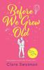 Before We Grow Old