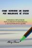 Come Scrivere Un Diario Per Migliorare Sé Stessi: Domande E Riflessioni Per La Crescita Personale E L 'A Utostima In 100 Giorni (Italian Edition)