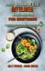 Das Komplette Mittelmeer-Kochbuch Fur Einsteiger: Schritt-Für-Schritt-Anleitung Mit Einfachen Mediterranen Rezepten Zum Abnehmen Und Für Ein Gesundes ... Cookbook For Beginners) (German Version)