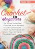 Crochet For Beginners: The Ultimate Step by Step Guide With Picture illustrations To Learn How to Crochet. Master Your First Project In Less Than 2 Hours and Create Wonderful Projects (Homemade)