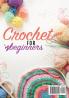Crochet For Beginners: The Ultimate Step by Step Guide With Picture illustrations To Learn How to Crochet. Master Your First Project In Less Than 2 Hours and Create Wonderful Projects (Homemade)