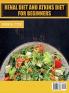 Renal Diet For Beginners & Atkins Diet: The ultimate cookbook to Lose Weight Improve Health and Life Boost Kidney Functions With Low Sodium and Potassium Recipes: 6A (Healthy Cooking)
