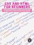 CSS and HTML for beginners: A Beginners HTML and CSS Guide to Developing a Strong Coding Foundation Building Responsive Website and Creating Standard Web page: 3A
