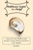 Mediterranean Seafood on a Budget: Cheap and Tasty Mediterranean Recipes to Enjoy Seafood and Boost Your Appetite
