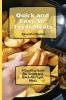 Quick and Easy Air Fryer Meals: A Cooking Guide for Simple and Quick Air Fryer Meals