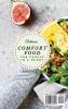 Delicious Comfort Food for People In a Hurry: Fit and healthy comfort food recipes for each time of the day
