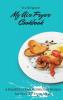 My Air Fryer Cookbook: A Handful of Quick Delicious Recipes for Your Air Fryer Meals