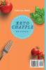 Keto Chaffle Recipes: 50 Fast Simple and Tasty Recipes to Burn Fat and Activate your Metabolism
