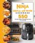 The Ninja Digital Air Fryer Cookbook: 550 Affordable Healthy & Amazingly Easy Recipes for Your Air Fryer
